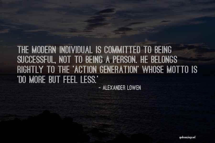 Being Committed To Someone Quotes By Alexander Lowen Being Committed To Someone Quotes By Alexander Lowen
