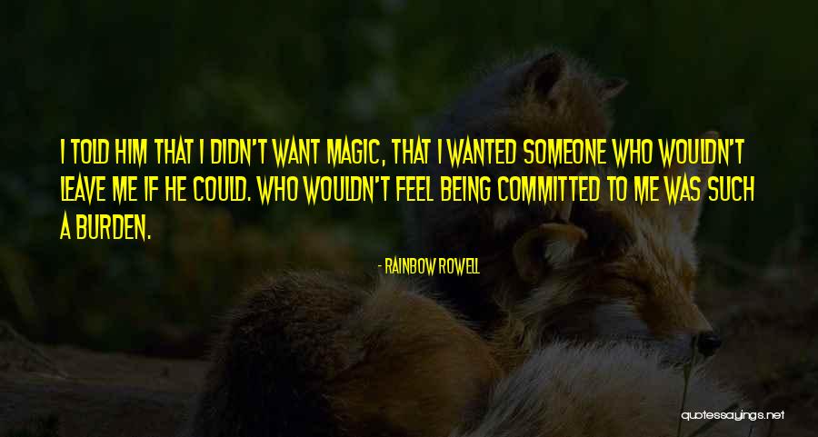 Being Committed To Someone Quotes By Rainbow Rowell Being Committed To Someone Quotes By Rainbow Rowell