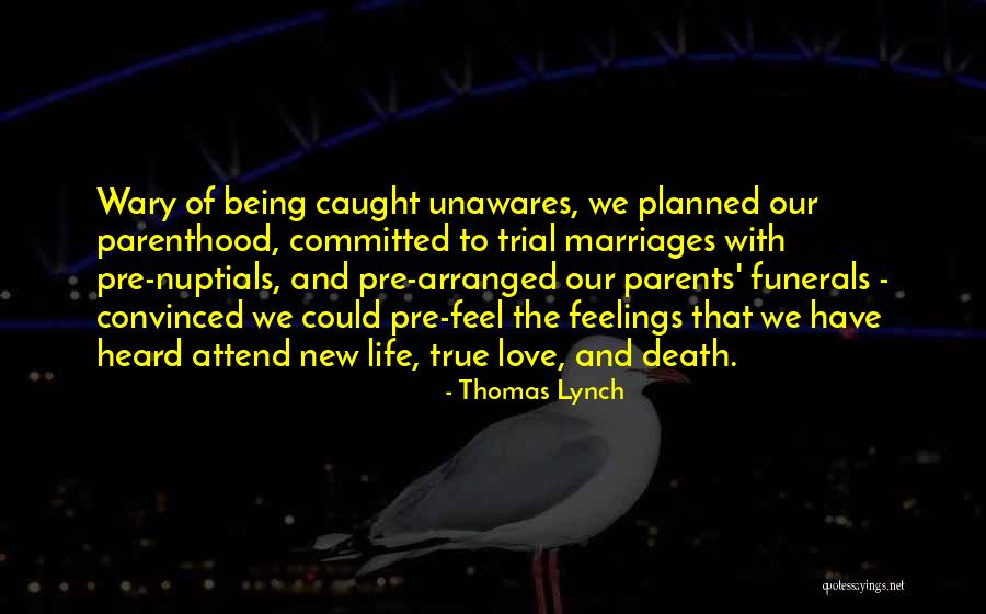 Being Committed To Someone Quotes By Thomas Lynch Being Committed To Someone Quotes By Thomas Lynch