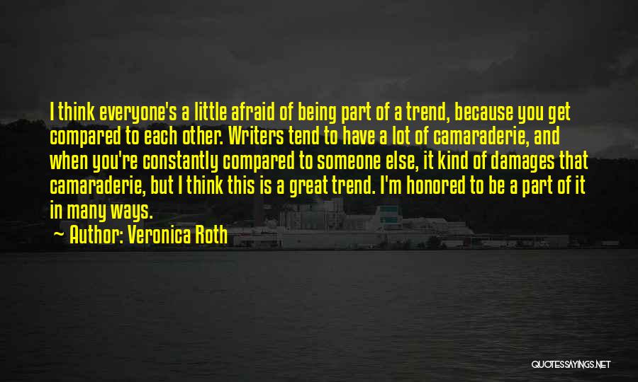 Being Compared Quotes By Veronica Roth