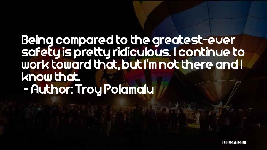 Being Compared To Others Quotes By Troy Polamalu