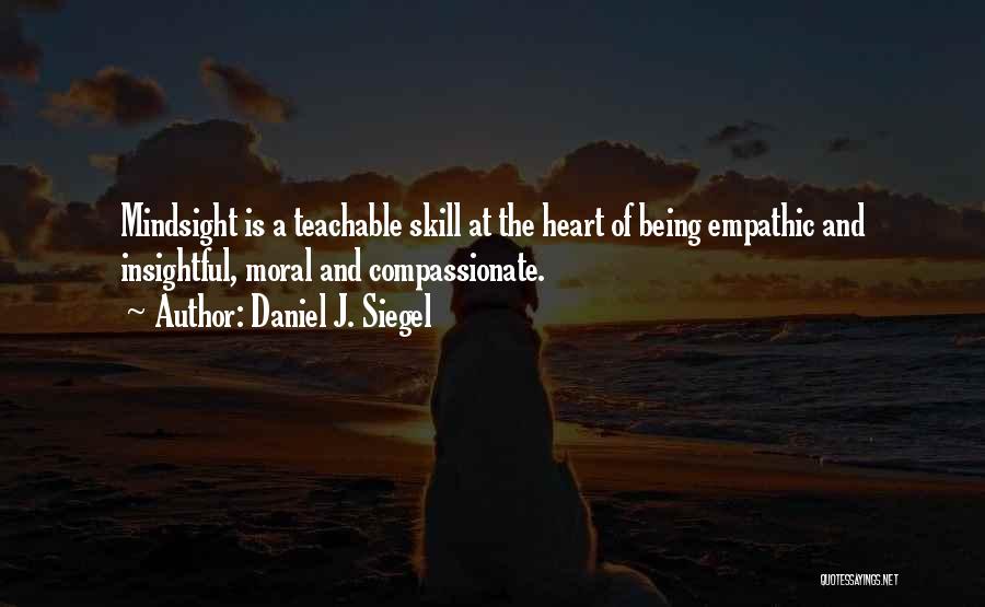 Being Compassionate Quotes By Daniel J. Siegel