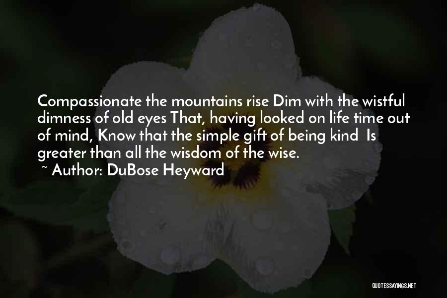 Being Compassionate Quotes By DuBose Heyward