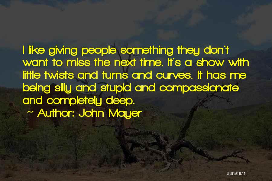 Being Compassionate Quotes By John Mayer