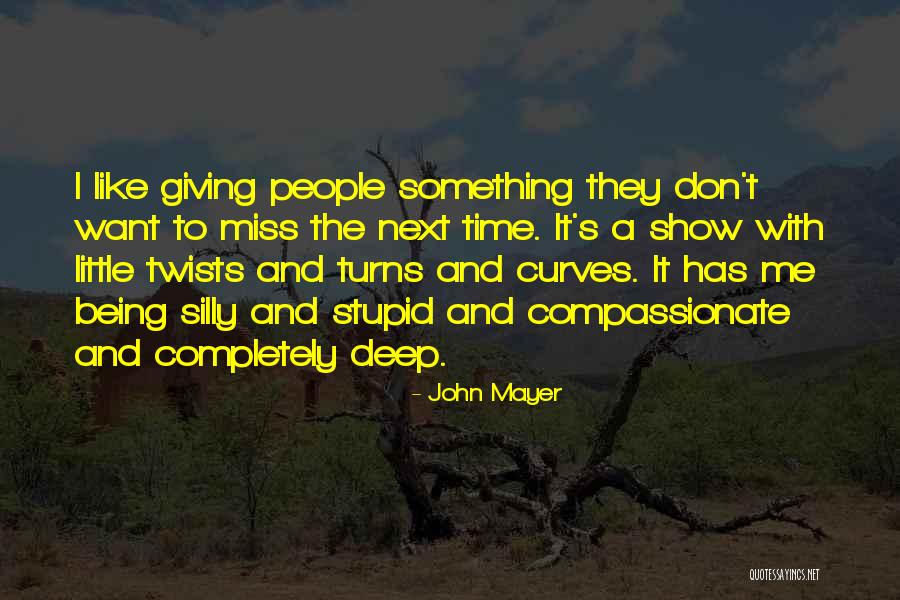 Being Compassionate Quotes By John Mayer