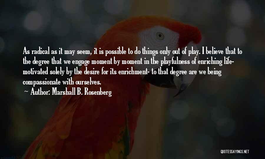 Being Compassionate Quotes By Marshall B. Rosenberg