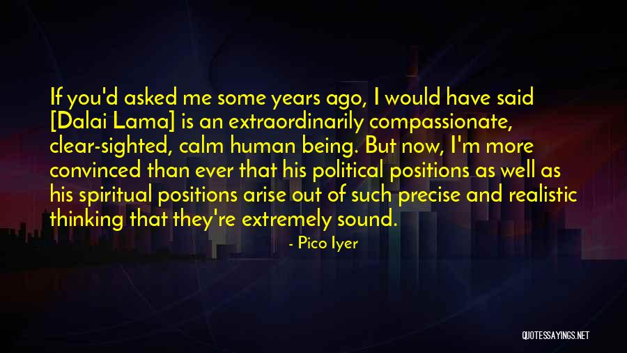 Being Compassionate Quotes By Pico Iyer Being Compassionate Quotes By Pico Iyer
