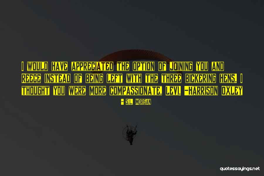 Being Compassionate Quotes By S.L. Morgan Being Compassionate Quotes By S.L. Morgan