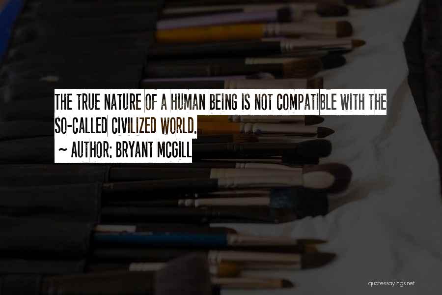 Being Compatible With Someone Quotes By Bryant McGill