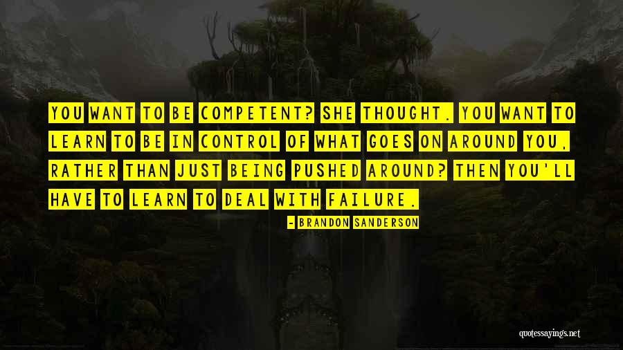 Being Competent Quotes By Brandon Sanderson