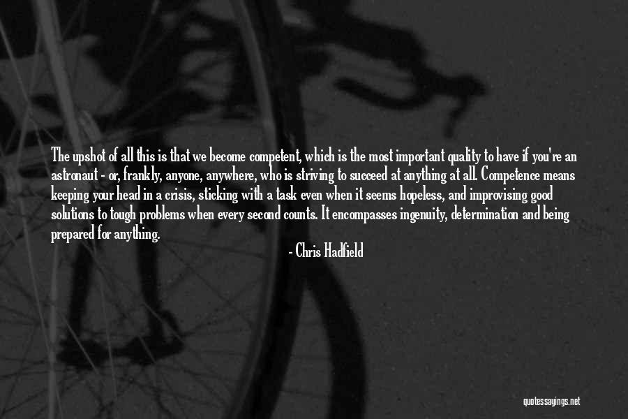 Being Competent Quotes By Chris Hadfield