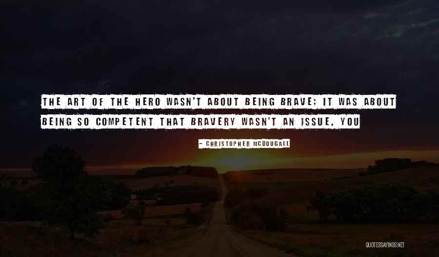 Being Competent Quotes By Christopher McDougall