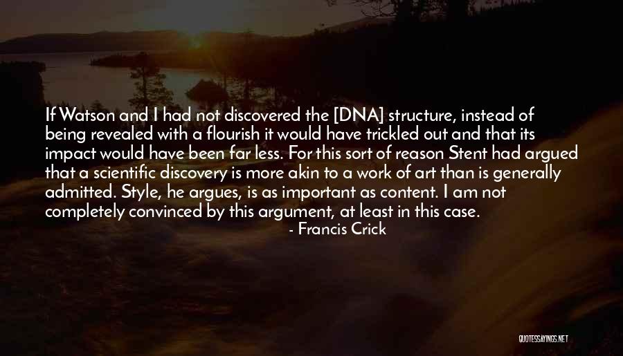 Being Completely Content Quotes By Francis Crick Being Completely Content Quotes By Francis Crick