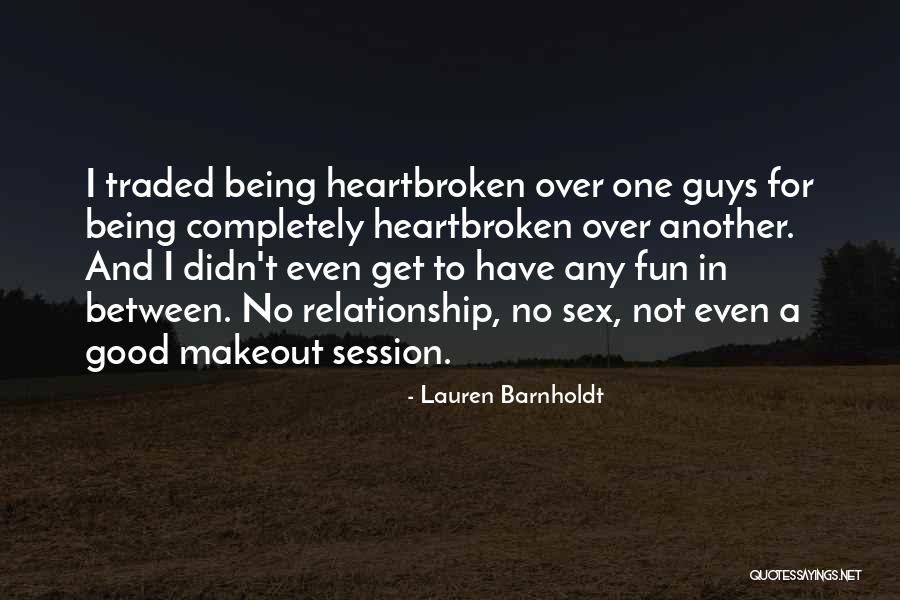 Being Completely Heartbroken Quotes By Lauren Barnholdt Being Completely Heartbroken Quotes By Lauren Barnholdt
