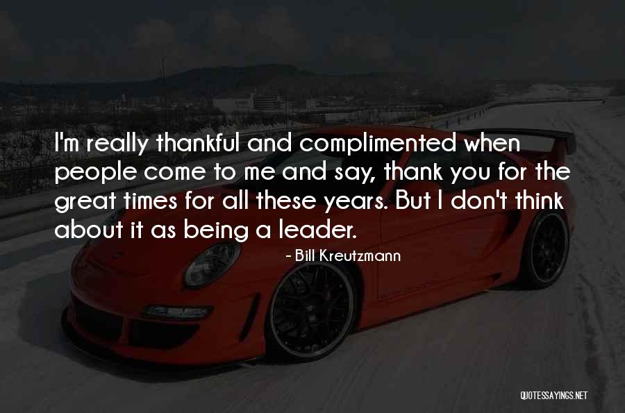 Being Complimented Quotes By Bill Kreutzmann Being Complimented Quotes By Bill Kreutzmann