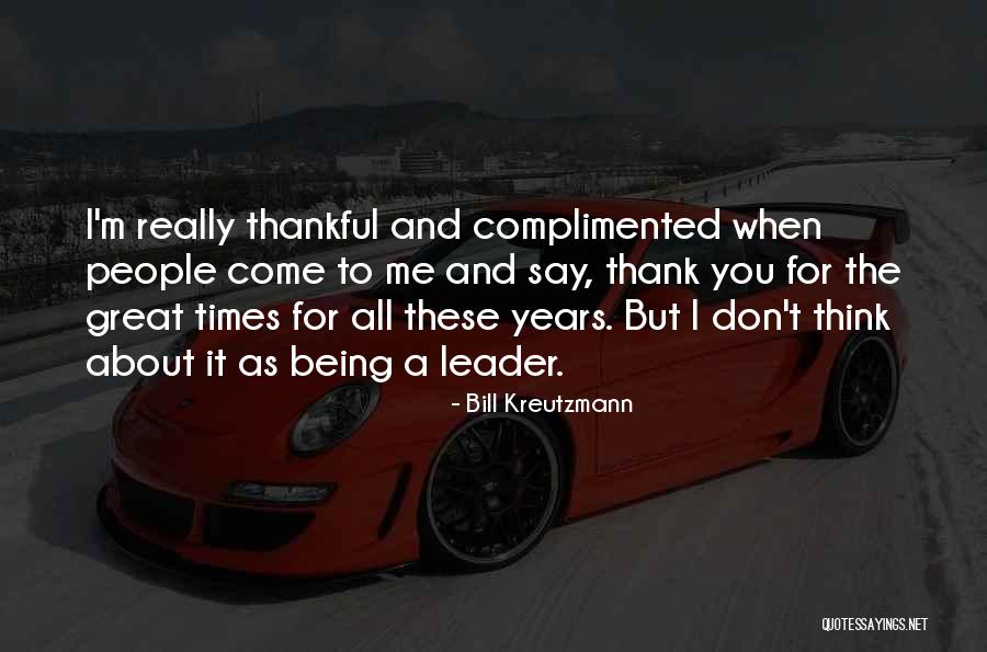 Being Complimented Quotes By Bill Kreutzmann