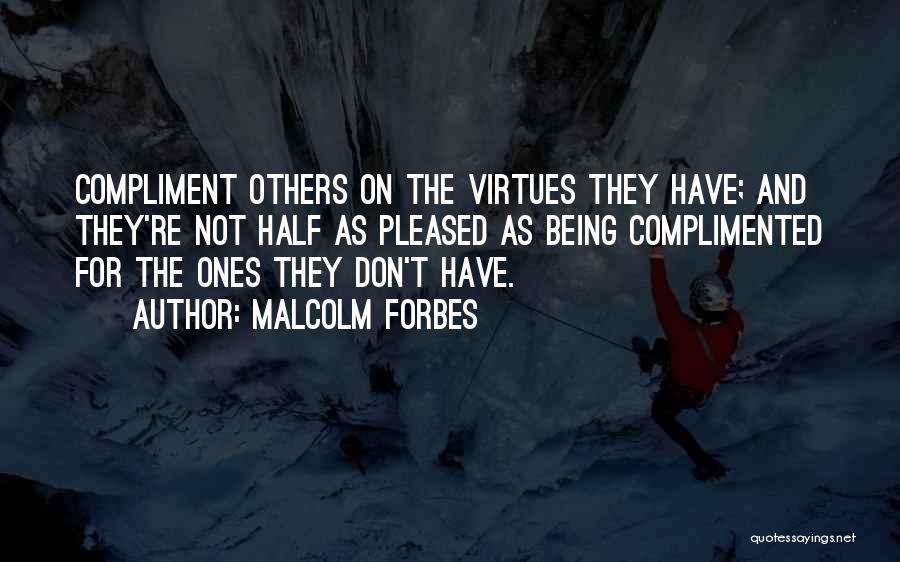 Being Complimented Quotes By Malcolm Forbes