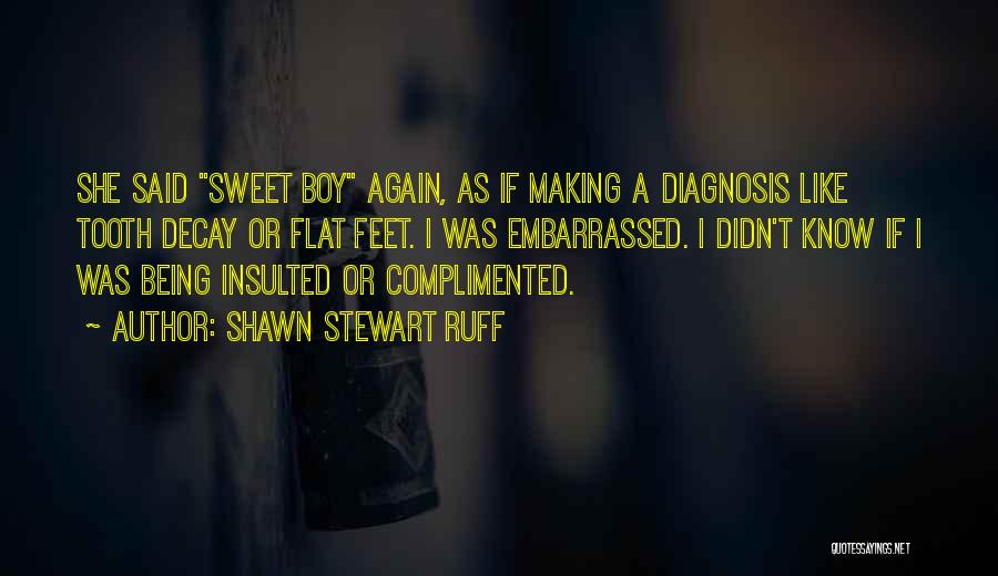 Being Complimented Quotes By Shawn Stewart Ruff