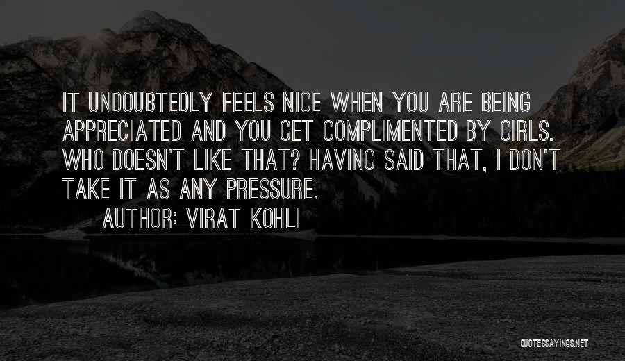 Being Complimented Quotes By Virat Kohli