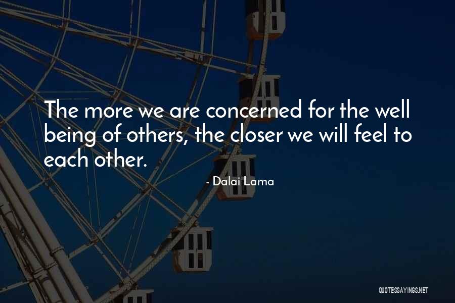 Being Concerned For Others Quotes By Dalai Lama Being Concerned For Others Quotes By Dalai Lama