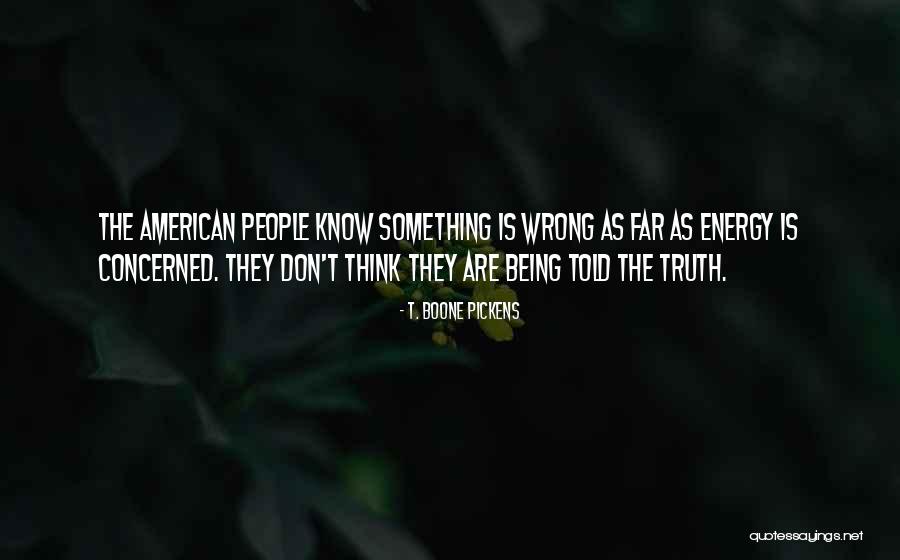 Being Concerned For Others Quotes By T. Boone Pickens Being Concerned For Others Quotes By T. Boone Pickens