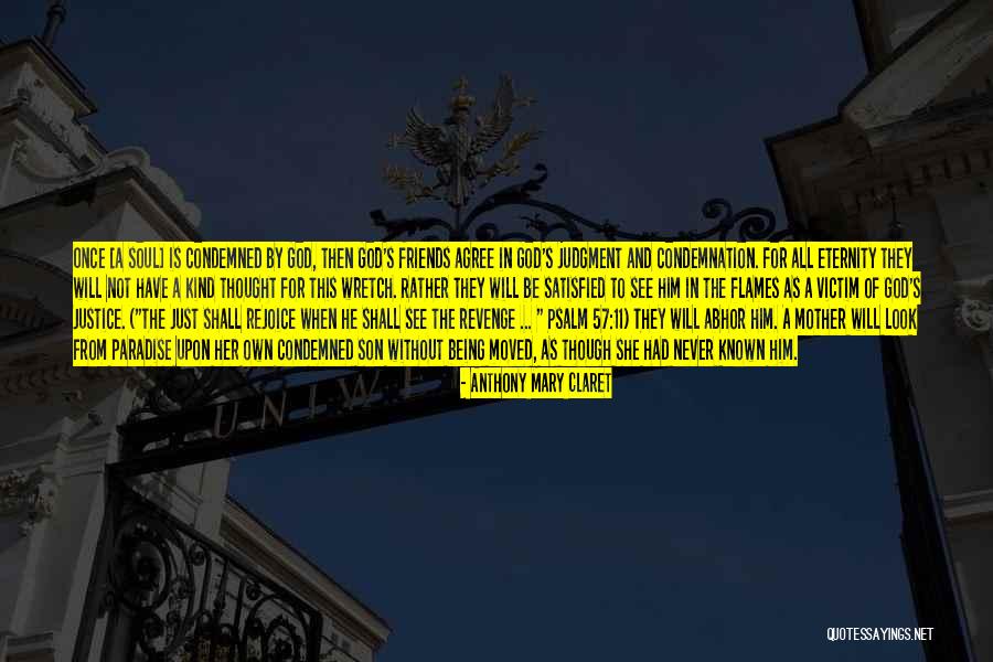 Being Condemned Quotes By Anthony Mary Claret Being Condemned Quotes By Anthony Mary Claret