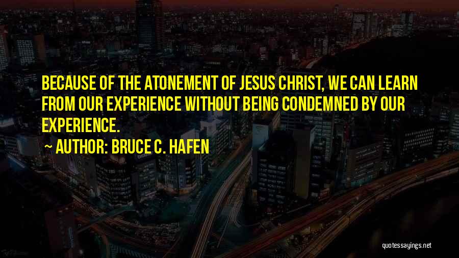 Being Condemned Quotes By Bruce C. Hafen