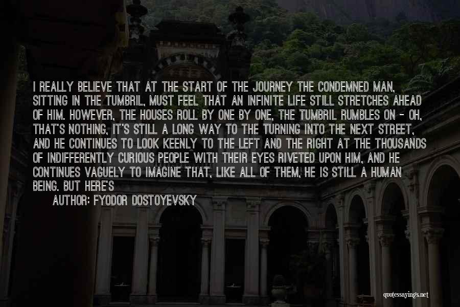 Being Condemned Quotes By Fyodor Dostoyevsky