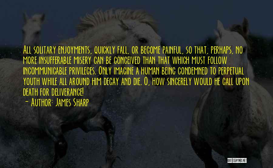 Being Condemned Quotes By James Sharp