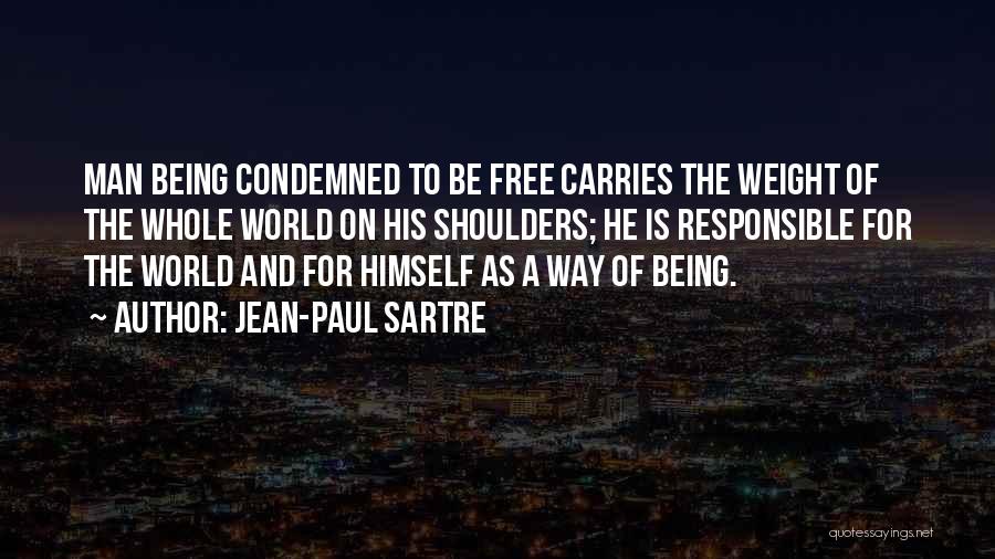 Being Condemned Quotes By Jean-Paul Sartre