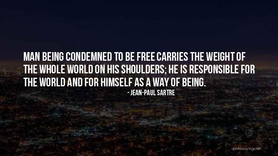Being Condemned Quotes By Jean-Paul Sartre Being Condemned Quotes By Jean-Paul Sartre
