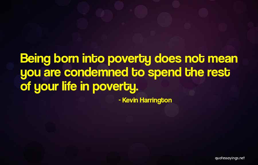Being Condemned Quotes By Kevin Harrington Being Condemned Quotes By Kevin Harrington