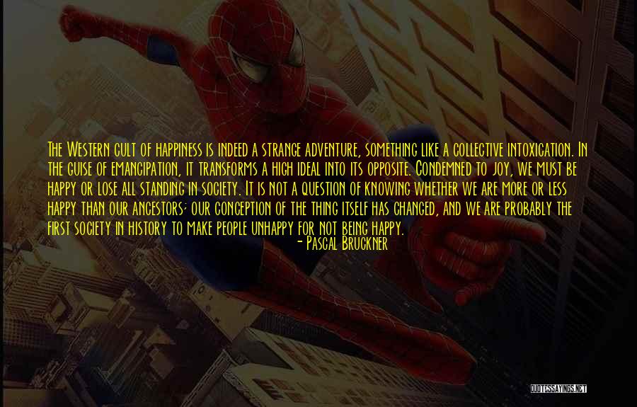Being Condemned Quotes By Pascal Bruckner Being Condemned Quotes By Pascal Bruckner