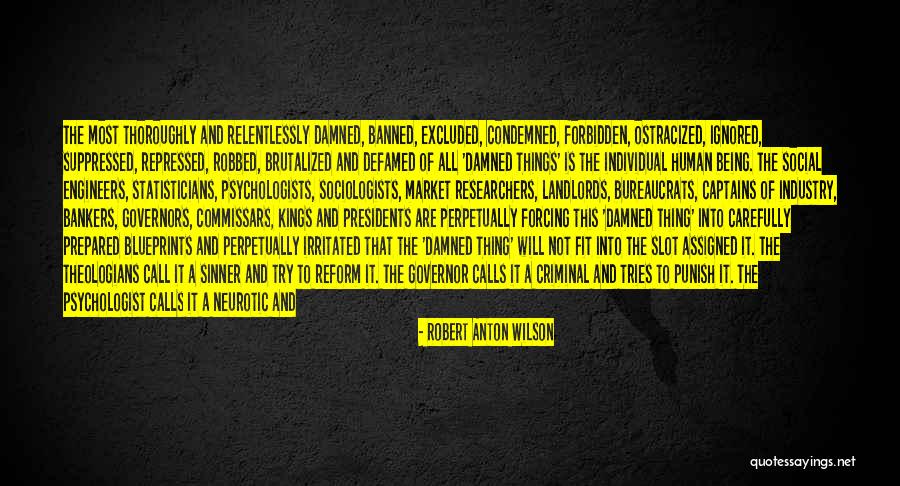 Being Condemned Quotes By Robert Anton Wilson Being Condemned Quotes By Robert Anton Wilson