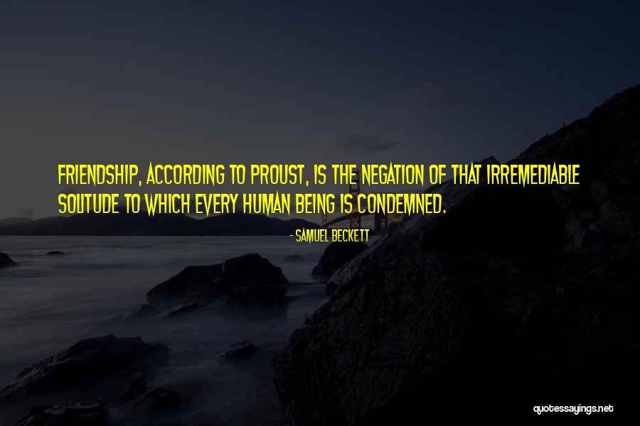 Being Condemned Quotes By Samuel Beckett Being Condemned Quotes By Samuel Beckett