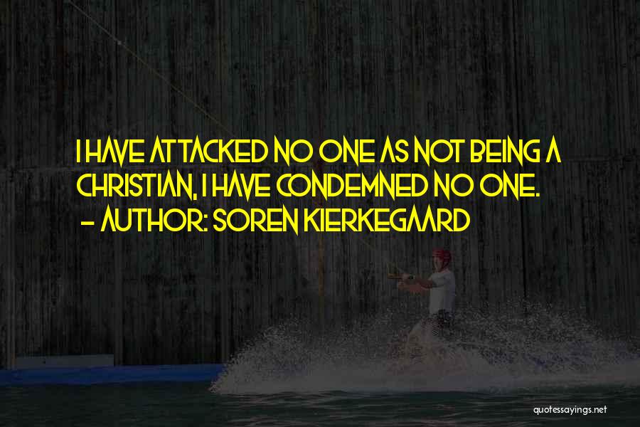 Being Condemned Quotes By Soren Kierkegaard