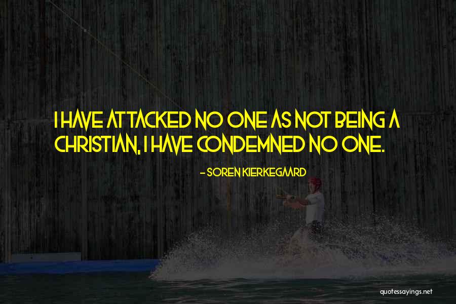 Being Condemned Quotes By Soren Kierkegaard