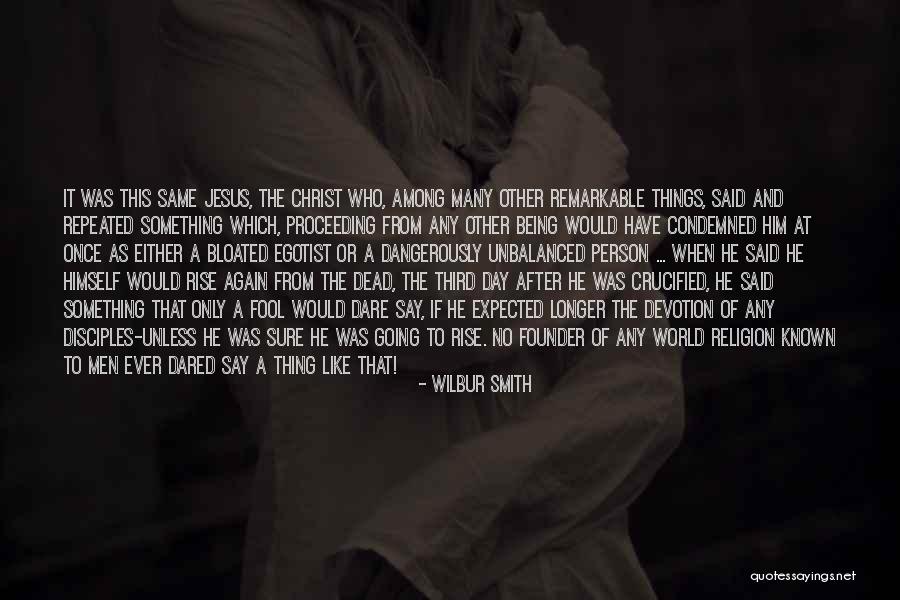 Being Condemned Quotes By Wilbur Smith