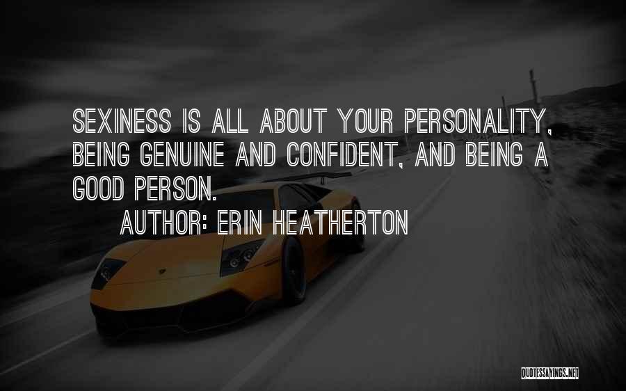 Being Confident About Yourself Quotes By Erin Heatherton