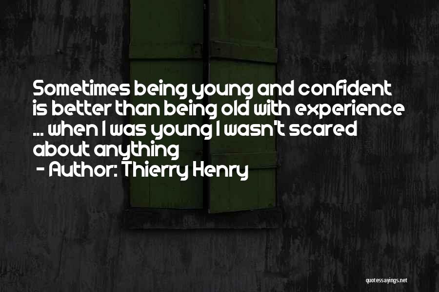 Being Confident About Yourself Quotes By Thierry Henry