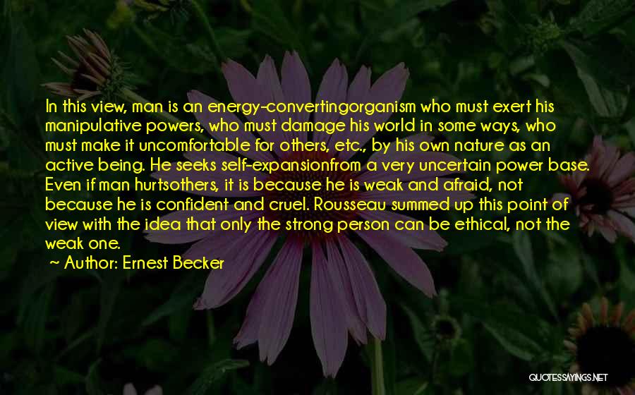 Being Confident And Strong Quotes By Ernest Becker