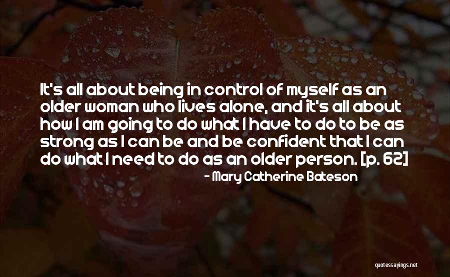 Being Confident In Who You Are Quotes By Mary Catherine Bateson