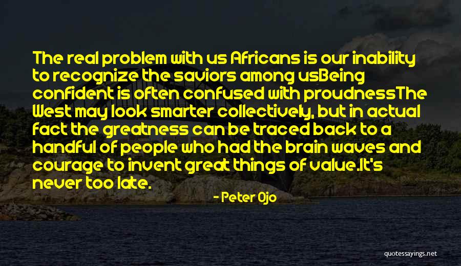 Being Confident In Who You Are Quotes By Peter Ojo