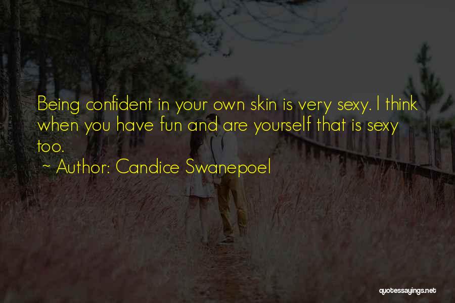 Being Confident In Your Own Skin Quotes By Candice Swanepoel