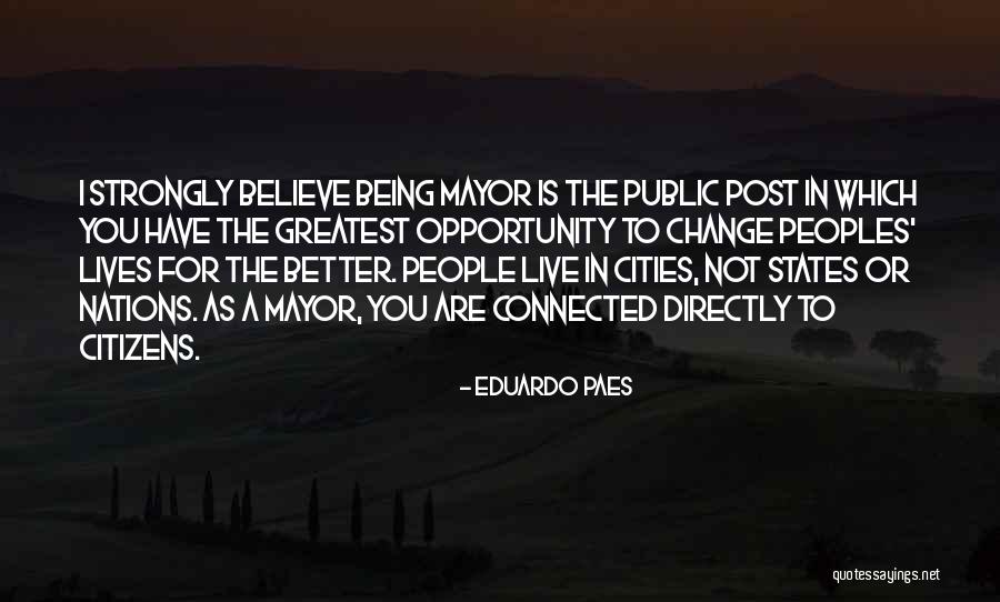 Being Connected Quotes By Eduardo Paes Being Connected Quotes By Eduardo Paes