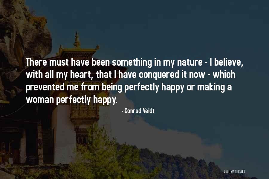 Being Conquered Quotes By Conrad Veidt Being Conquered Quotes By Conrad Veidt