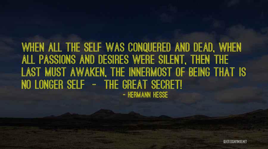 Being Conquered Quotes By Hermann Hesse Being Conquered Quotes By Hermann Hesse