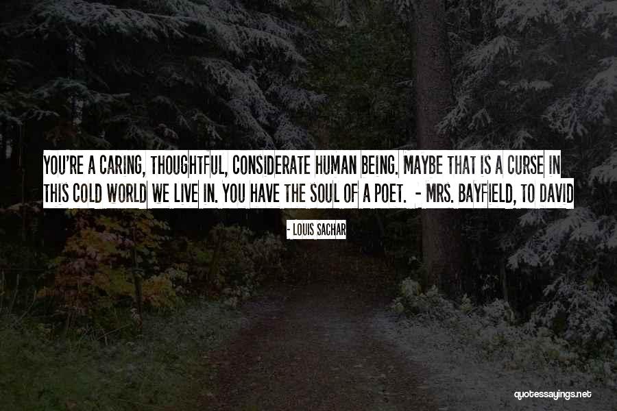 Being Considerate And Caring Quotes By Louis Sachar Being Considerate And Caring Quotes By Louis Sachar
