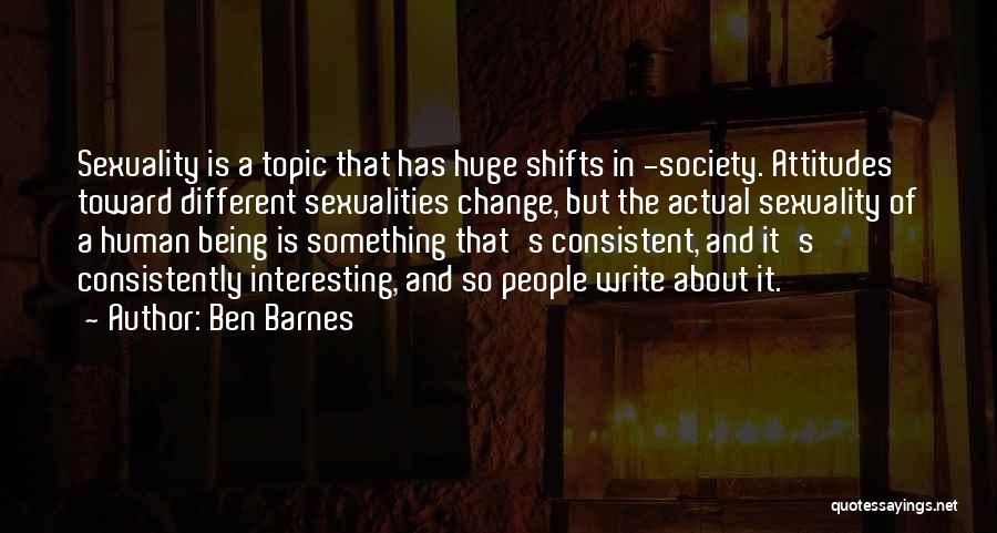 Being Consistent Quotes By Ben Barnes