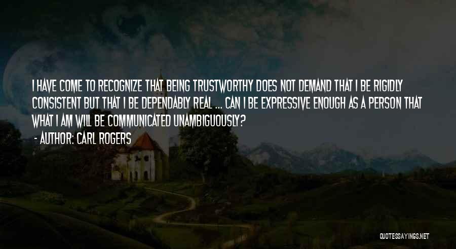 Being Consistent Quotes By Carl Rogers